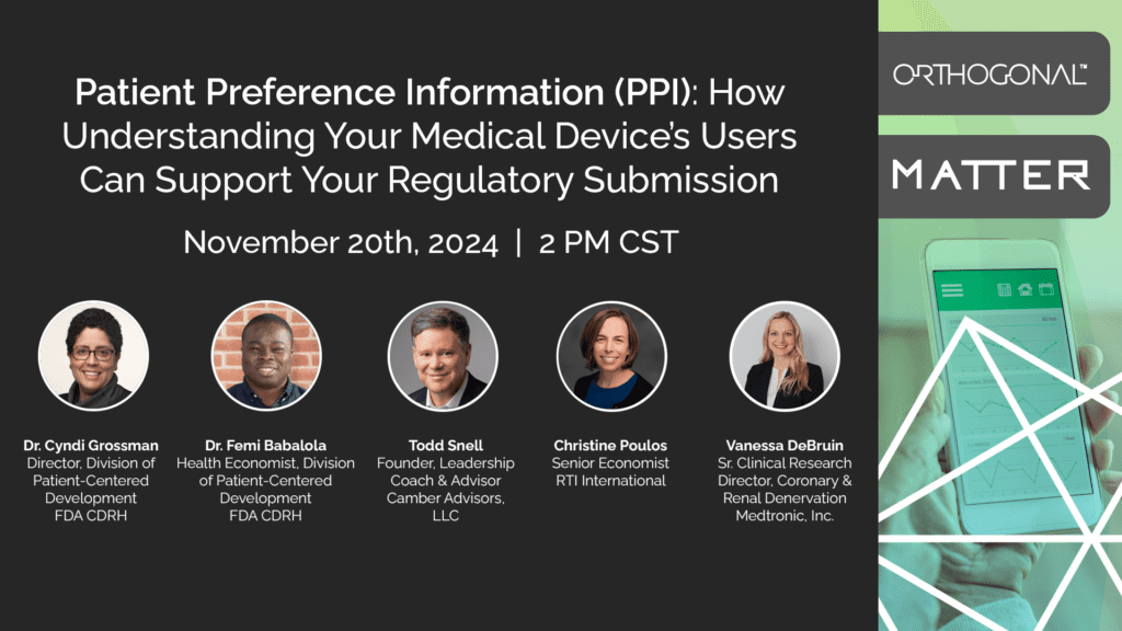 Patient Preference Information (PPI): How Understanding Your Medical Device's Users Can Support Your Regulatory Submission