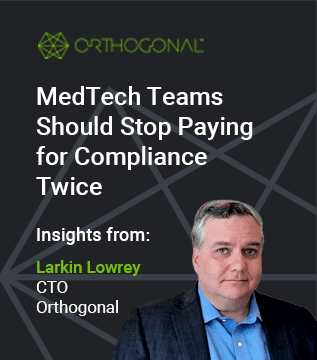 MedTech Teams Should Stop Paying for Compliance Twice